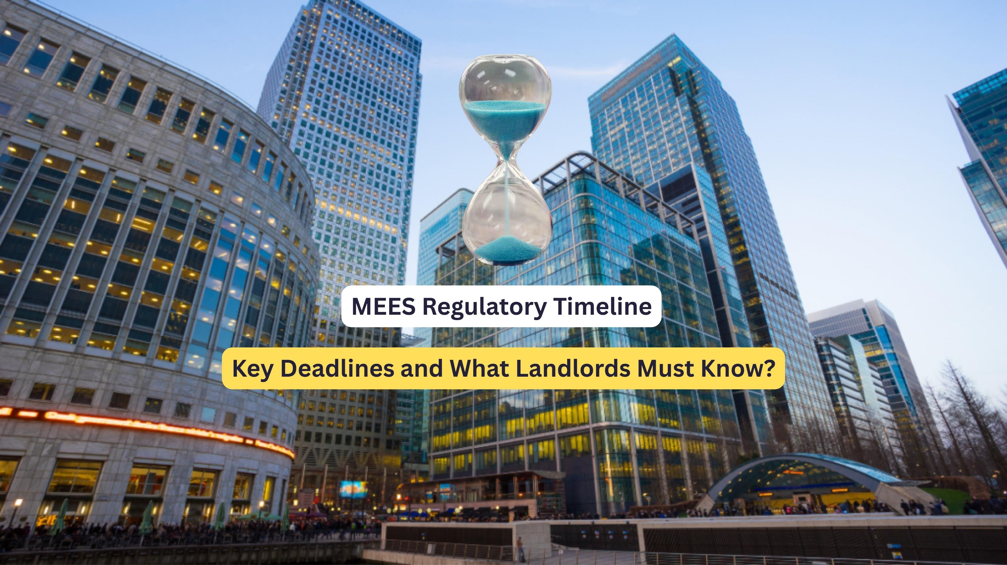 MEES Regulatory Timeline: Key Deadlines and What Landlords Must Know?